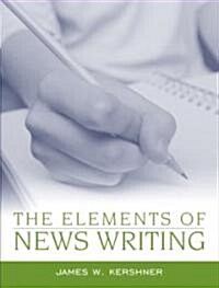 The Elements Of News Writing (Paperback)