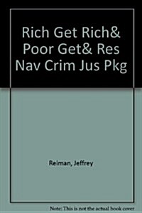 Rich Get Rich& Poor Get& Res Nav Crim Jus Pkg (Paperback, 7)