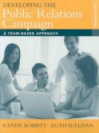 Developing the public relations campaign : a team-based approach / 2nd ed