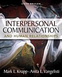 Interpersonal Communication and Human Relationships (Paperback, 6th)