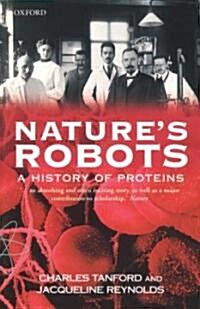 Natures Robots : A History of Proteins (Paperback)