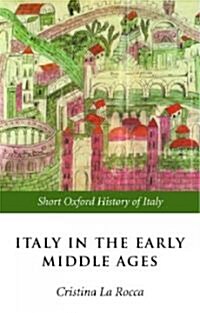 Italy in the Early Middle Ages : 476-1000 (Paperback)