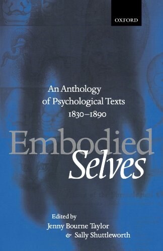 Embodied Selves : An Anthology of Psychological Texts 1830-1890 (Paperback)