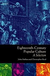 Eighteenth-century Popular Culture : A Selection (Hardcover)
