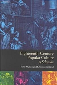 Eighteenth-century Popular Culture : A Selection (Paperback)