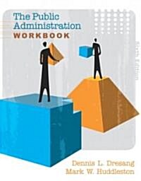 The Public Administration Workbook (Paperback, 6th)
