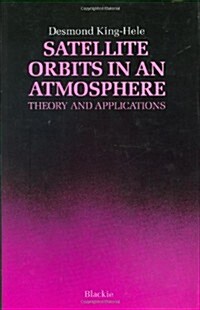 Satellite Orbits in an Atmosphere: Theory and Application (Hardcover, 1987)