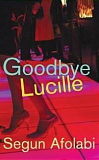 Goodbye Lucille (Paperback)