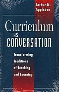 Curriculum as Conversation: Transforming Traditions of Teaching and Learning (Paperback, Revised)