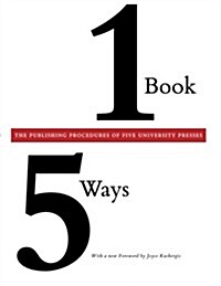 One Book/Five Ways: The Publishing Procedures of Five University Presses (Paperback, 2)