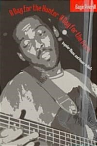 A Day for the Hunter, a Day for the Prey: Popular Music and Power in Haiti Volume 1997 (Paperback)