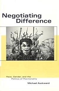 Negotiating Difference: Race, Gender, and the Politics of Positionality (Paperback, 2)