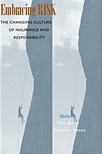 Embracing Risk: The Changing Culture of Insurance and Responsibility (Paperback)