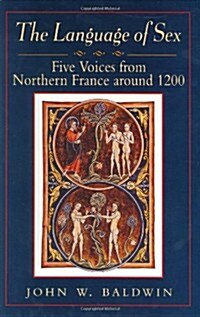 The Language of Sex: Five Voices from Northern France Around 1200 (Hardcover)