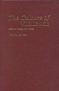 The Culture of Violence: Essays on Tragedy and History (Hardcover)