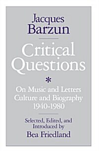 Critical Questions: On Music and Letters, Culture and Biography, 1940-1980 (Paperback, Revised)