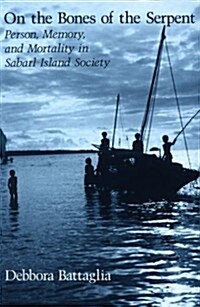 On the Bones of the Serpent: Person, Memory, and Mortality in Sabarl Island Society (Paperback, 2)