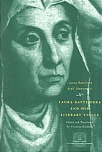 Laura Battiferra and Her Literary Circle: An Anthology: A Bilingual Edition (Paperback)