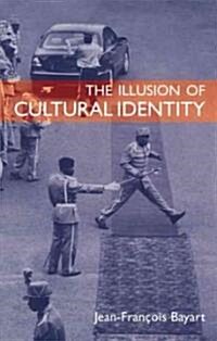 The Illusion Of Cultural Identity (Hardcover)