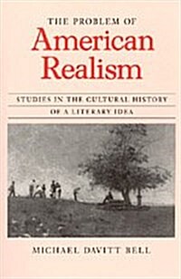 The Problem of American Realism: Studies in the Cultural History of a Literary Idea (Hardcover)