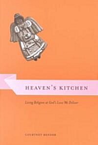 Heavens Kitchen: Living Religion at Gods Love We Deliver (Paperback)