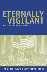 Eternally vigilant : free speech in the modern era