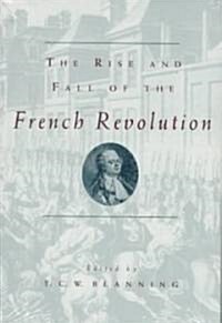 The Rise and Fall of the French Revolution (Paperback)