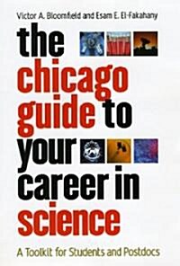 The Chicago Guide to Your Career in Science: A Toolkit for Students and Postdocs (Hardcover)