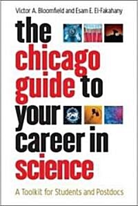 The Chicago Guide to Your Career in Science: A Toolkit for Students and Postdocs (Paperback)