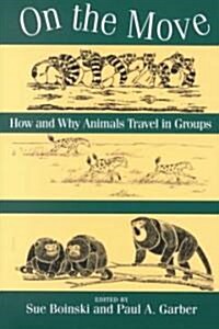 On the Move: How and Why Animals Travel in Groups (Paperback, 2)