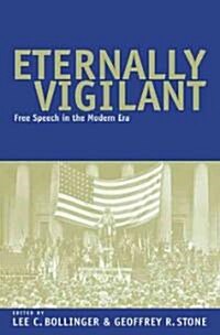 Eternally Vigilant: Free Speech in the Modern Era (Hardcover)