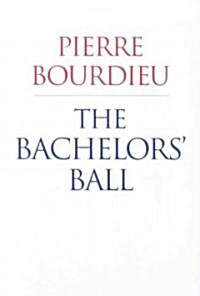 The Bachelors Ball: The Crisis of Peasant Society in B?rn (Paperback)