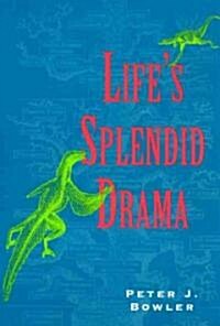 Lifes Splendid Drama: Evolutionary Biology and the Reconstruction of Lifes Ancestry, 1860-1940 (Paperback, 2)
