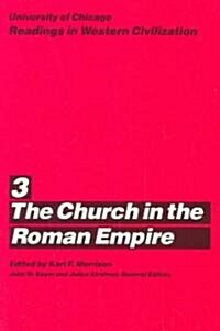University of Chicago Readings in Western Civilization, Volume 3: The Church in the Roman Empire Volume 3 (Paperback)