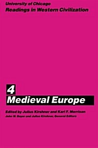 University of Chicago Readings in Western Civilization, Volume 4: Medieval Europe Volume 4 (Paperback)