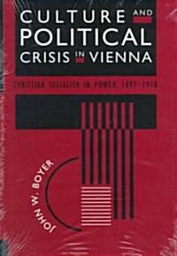 Culture and Political Crisis in Vienna: Christian Socialism in Power, 1897-1918 (Hardcover, 2)
