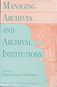 Managing Archives and Archival Institutions (Paperback, 2)