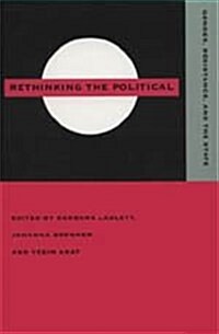 Rethinking the Political: Gender, Resistance, and the State (Hardcover)