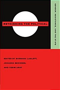 Rethinking the Political: Gender, Resistance, and the State (Paperback)