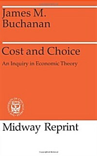 Cost and Choice: An Inquiry in Economic Theory (Paperback)