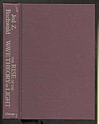 The Rise of the Wave Theory of Light: Optical Theory and Experiment in the Early Nineteenth Century (Hardcover)