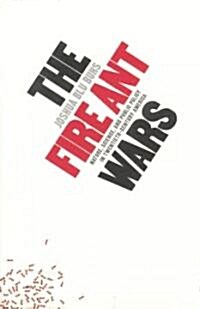 The Fire Ant Wars: Nature, Science, and Public Policy in Twentieth-Century America (Paperback)