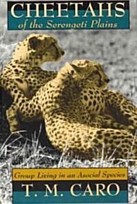 Cheetahs of the Serengeti Plains: Group Living in an Asocial Species (Paperback, 2)