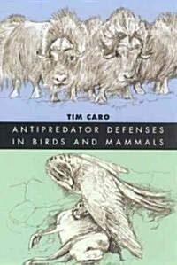 Antipredator Defenses in Birds and Mammals (Paperback)