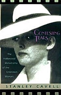 Contesting Tears: The Hollywood Melodrama of the Unknown Woman (Hardcover)