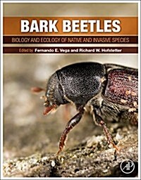 Bark Beetles: Biology and Ecology of Native and Invasive Species (Hardcover)
