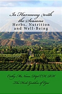 In Harmony with the Seasons: Herbs, Nutrition and Well-Being (Paperback)