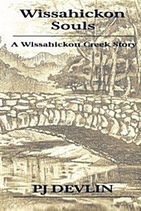 Wissahickon Souls: A Wissahickon Creek Story (Paperback)