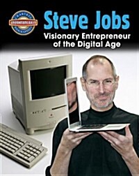 Steve Jobs: Visionary Entrepreneur of the Digital Age (Paperback)