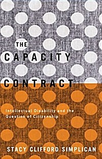 The Capacity Contract: Intellectual Disability and the Question of Citizenship (Paperback)